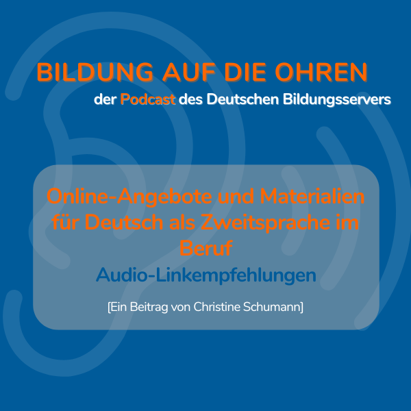 Sharepic zur Podcastfolge "Online-Angebote und Materialien für Deutsch als Zweitsprache im Beruf" Audio-Linkempfehlungen