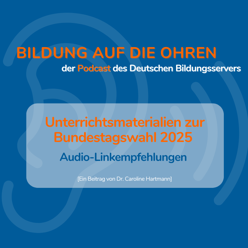 Sharepic zu den Audio-Linkempfehlungen "Unterrichtsmaterialien zur Bundestagswahl 2025